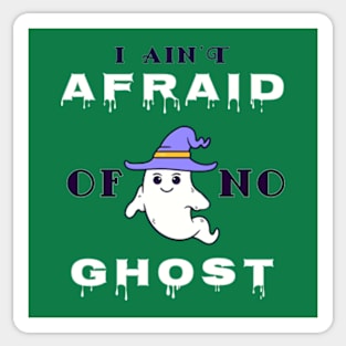 I Ain't Afraid Of No Ghost. Sticker